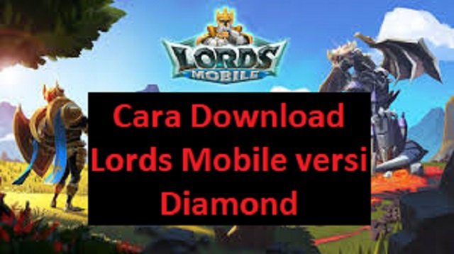 Download Lords Mobile Versi Diamond