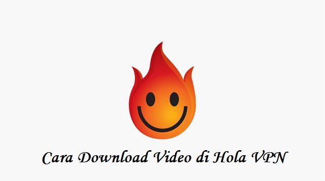 Cara Download Video di Hola VPN