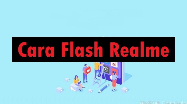 Cara Flash HP Realme Semua Tipe