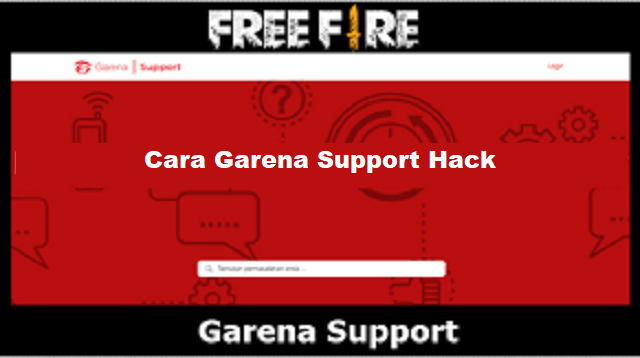 Cara Mengembalikan Akun FF Dengan Garena Support Hack