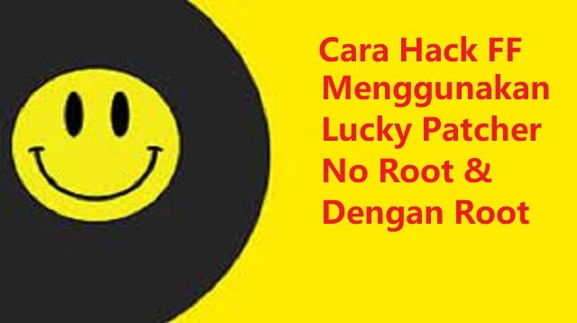 Cara Hack FF Menggunakan Lucky Patcher No Root & Dengan Root