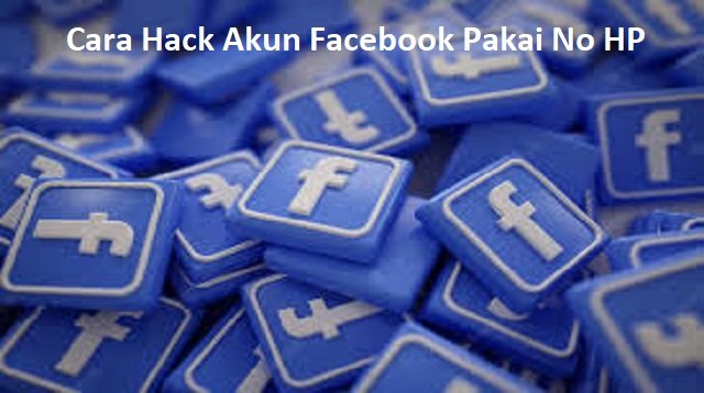 6 Cara Hack Akun Facebook Pakai No HP