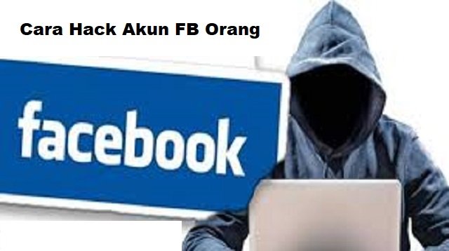 2 Cara Hack Akun FB Orang
