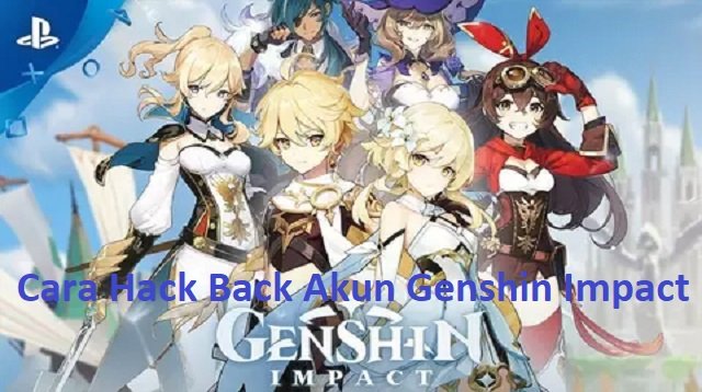 Cara Hack Back Akun Genshin Impact
