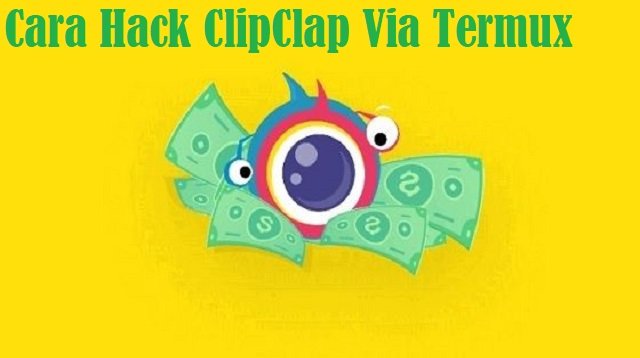 Cara Hack ClipClap Via Termux