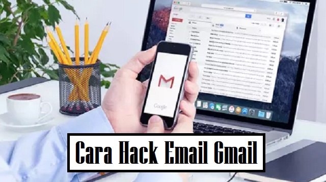 Cara Hack Email Gmail