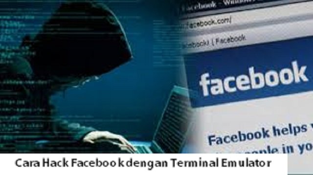 Cara Hack Facebook Dengan Terminal Emulator