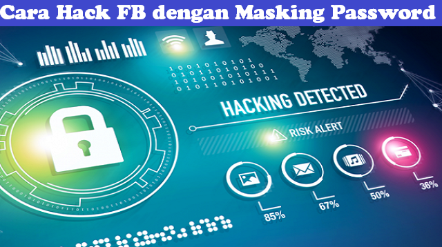 Cara Hack FB dengan Masking Password