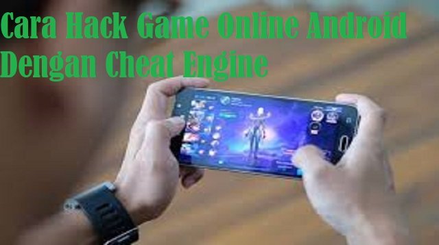 Cara Hack Game Online Android Dengan Cheat Engine