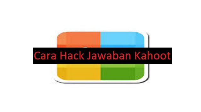 Cara Hack Jawaban Kahoot
