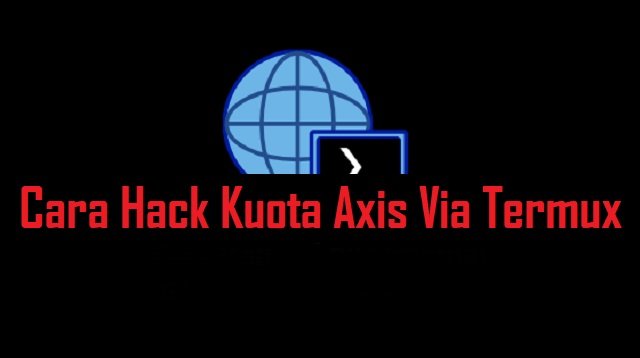 Cara Hack Kuota Axis Via Termux