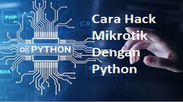 Cara Hack Mikrotik Dengan Python