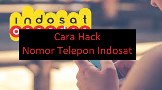 Cara Hack Nomor Telepon Indosat