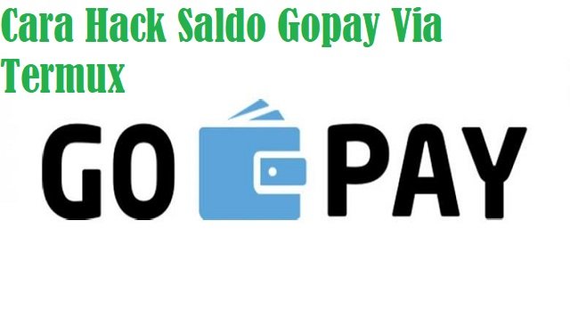 4 Cara Hack Saldo Gopay Via Termux