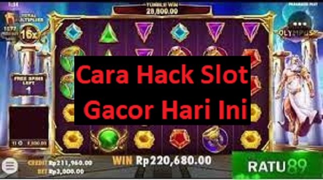 Cara Hack Slot Gacor Hari Ini