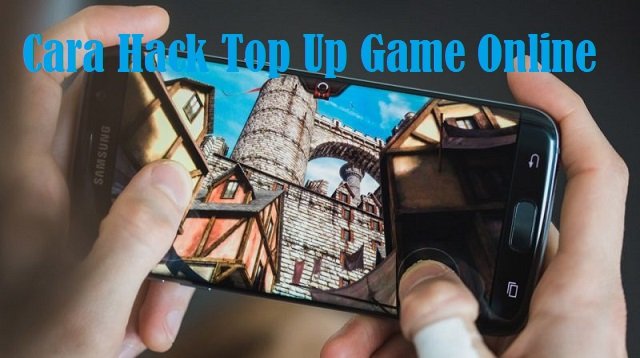 3 Cara Hack Top Up Game Online, Ampuh dan Praktis