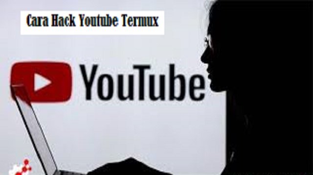 Cara Hack Youtube Dengan Termux