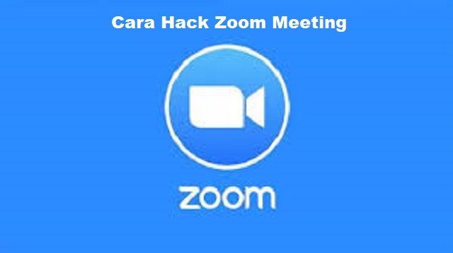 Cara Hack Zoom Meeting