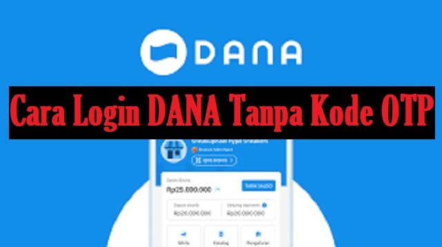 Cara Login DANA Tanpa Kode OTP