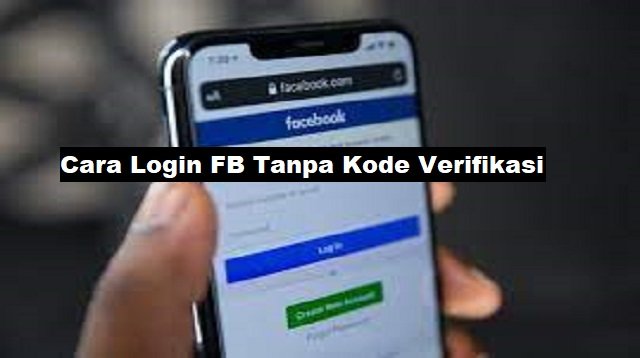 Cara Login FB Tanpa Kode Verifikasi