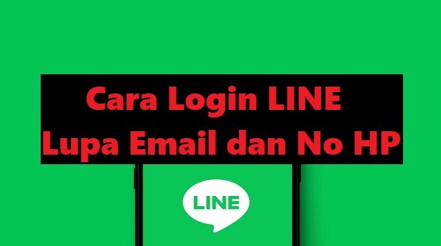 3 Cara Login LINE yang Lupa Email dan Nomor HP, Mudah dan Ampuh