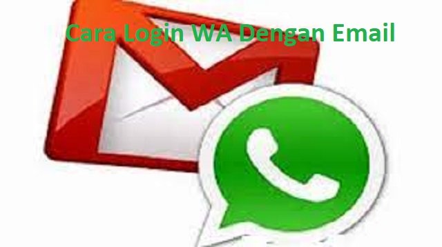 Cara Login WA Dengan Email