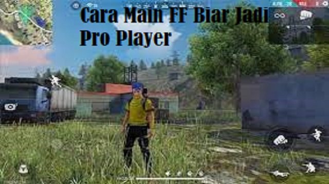 Cara Main FF Biar Jadi Pro Player