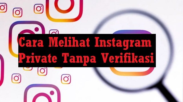 7 Cara Melihat Instagram Private Tanpa Verifikasi