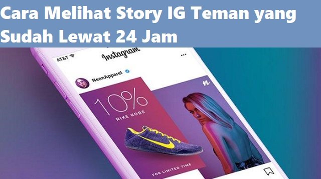 2 Cara Melihat Story IG Teman yang Sudah Lewat 24 Jam
