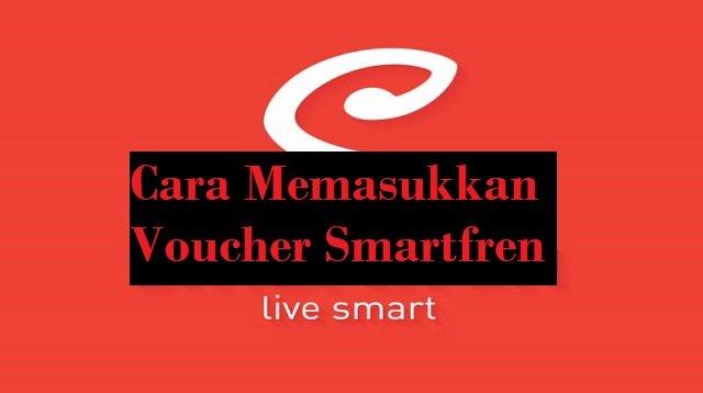 Cara Memasukkan Voucher Smartfren