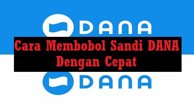 Cara Membobol Sandi DANA Dengan Cepat