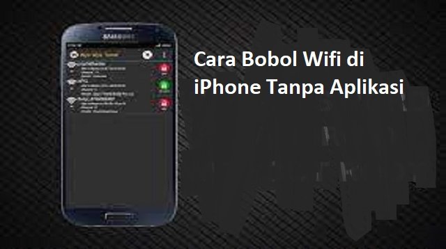 7 Cara Bobol Wifi di iPhone Tanpa Aplikasi
