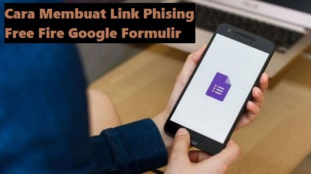 Cara Membuat Link Phising Free Fire Dengan Google Formulir