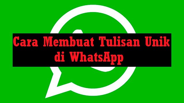 9 Cara Membuat Tulisan Unik di WhatsApp