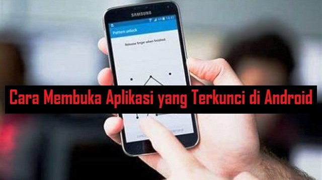 5 Cara Membuka Aplikasi yang Terkunci di Android Tanpa Aplikasi & Dengan Aplikasi