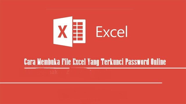 Cara Membuka File Excel yang Terkunci Password Online
