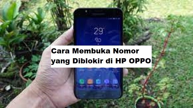 Cara Membuka Nomor yang Diblokir di HP OPPO
