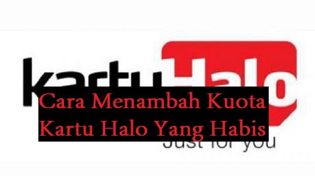 Cara Menambah Kuota Kartu Halo yang Habis