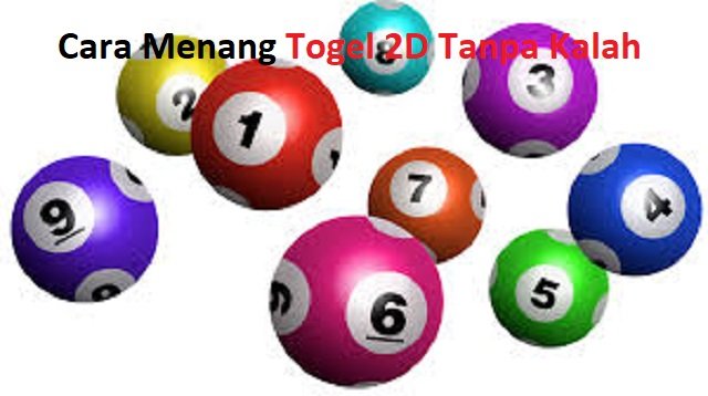 Cara Menang Togel 2D Tanpa Kalah
