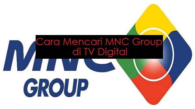 Cara Mencari MNC Group di TV Digital