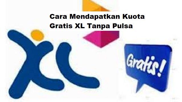 Cara Mendapatkan Kuota Gratis XL Tanpa Pulsa