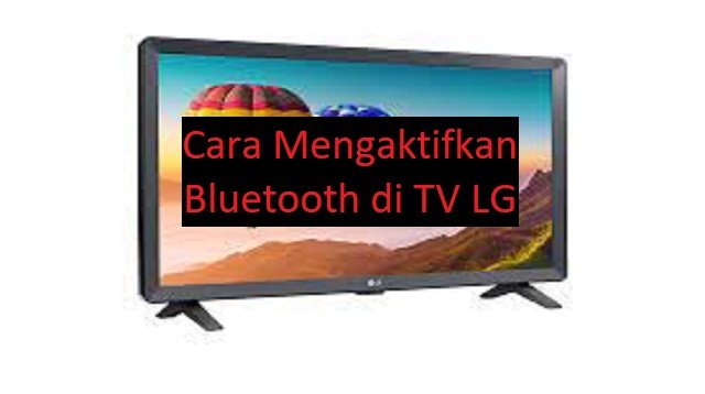 Cara Mengaktifkan Bluetooth di TV LG