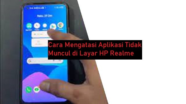 3 Cara Mengatasi Aplikasi Tidak Muncul di Layar HP Realme