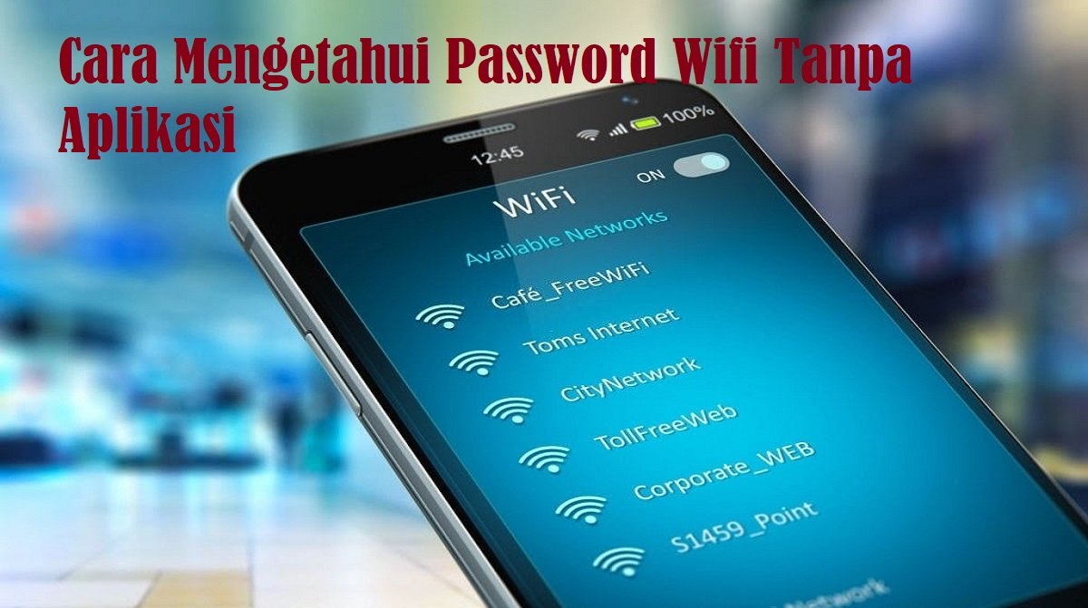 3 Cara Mengetahui Password Wifi Tanpa Aplikasi Tambahan