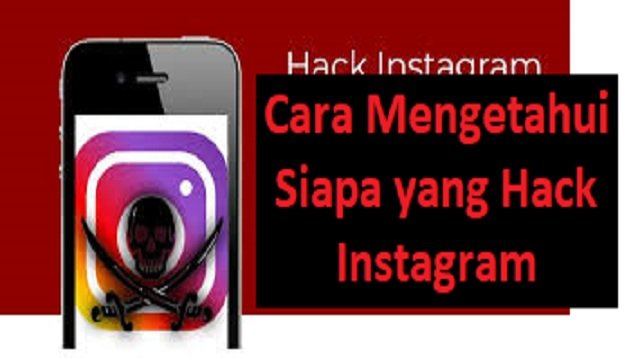 4 Cara Mengetahui Siapa yang Hack Instagram