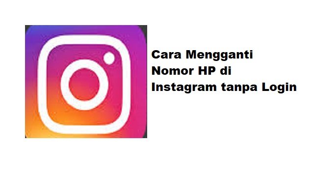 Cara Mengganti Nomor HP di Instagram Tanpa Login