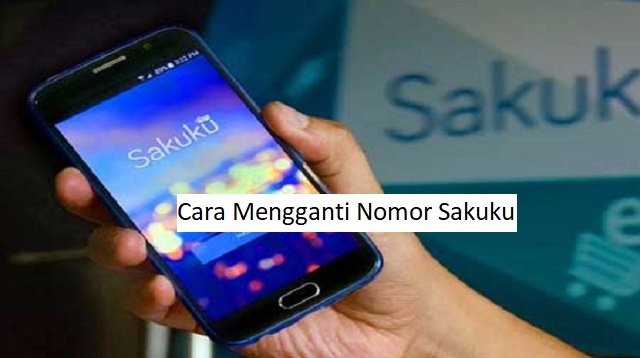 Cara Mengganti Nomor Sakuku