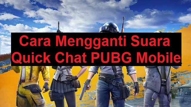 Cara Mengganti Suara Quick Chat PUBG Mobile