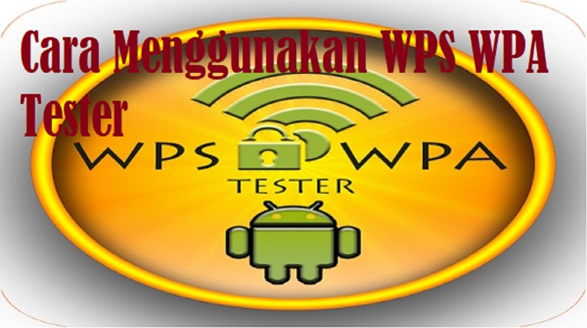 Cara Menggunakan WPS WPA Tester