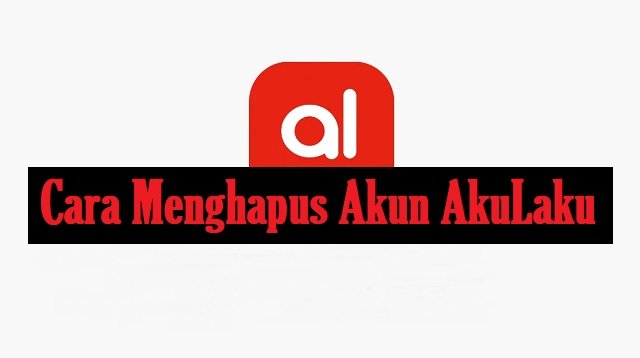 Cara Menghapus Akun AkuLaku